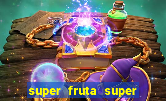 super fruta super fruit box onde comprar blox fruits showcase